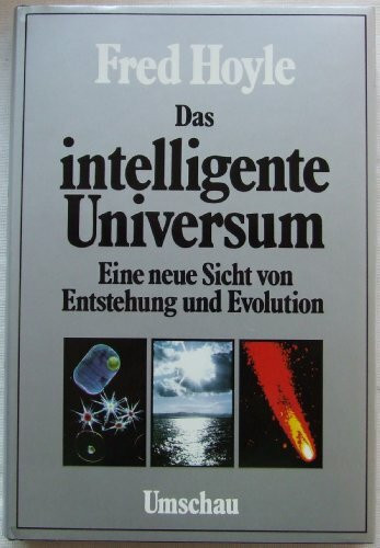 Das Intelligente Universum. Eine neue Sicht von Entstehung und Evolution