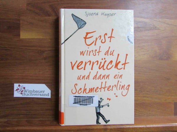 Erst wirst du verrückt und dann ein Schmetterling