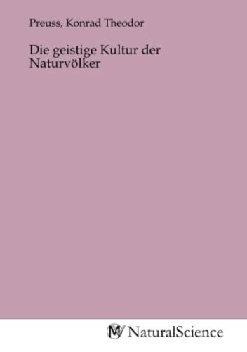 Die geistige Kultur der Naturvölker