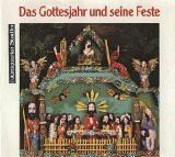 Das Gottesjahr und seine Feste: Teil 1: Das Schöpfungsjahr und die altzeitlichen Festelemente. Teil 2: Das Herrenjahr und seine Feste. Teil 3: Die Festzeichen in der Wohnung