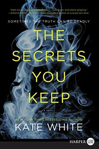 The Secrets You Keep: A Novel