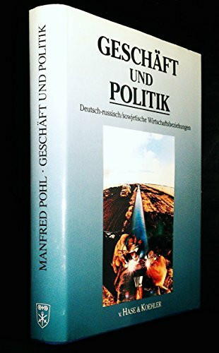 Geschäft und Politik : Deutsch-russisch/sowjetische Wirtschaftsbeziehungen 1850-1988