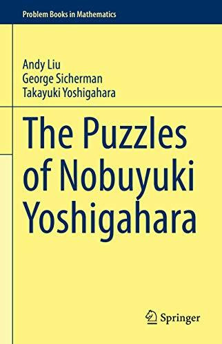 The Puzzles of Nobuyuki Yoshigahara (Problem Books in Mathematics)