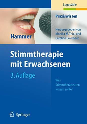 Stimmtherapie mit Erwachsenen: Was Stimmtherapeuten wissen sollten (Praxiswissen Logopädie)