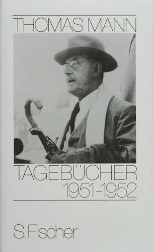 Tagebücher 1951-1952 (Thomas Mann, Tagebücher in zehn Bänden)