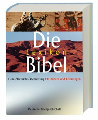 Die Lexikon-Bibel: Gute Nachricht Übersetzung mit Bildern und Erklärungen