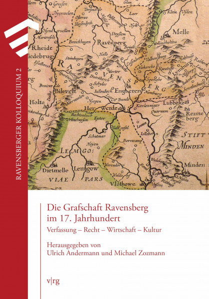 Die Grafschaft Ravensberg im 17. Jahrhundert: Verfassung – Recht – Wirtschaft – Kultur: Verfassung - Recht - Wirtschaft - Kultur. Beiträge des zweiten ... Kolloquiums (Verlag für Regionalgeschichte)