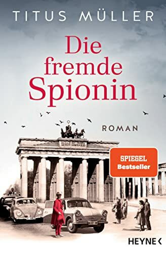 Die fremde Spionin: Roman (Die Spionin-Reihe, Band 1)