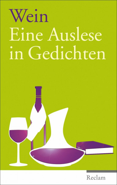 Wein: Eine Auslese in Gedichten