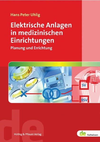 Elektrische Anlagen in medizinischen Einrichtungen: Planung und Errichtung (de-Fachwissen)