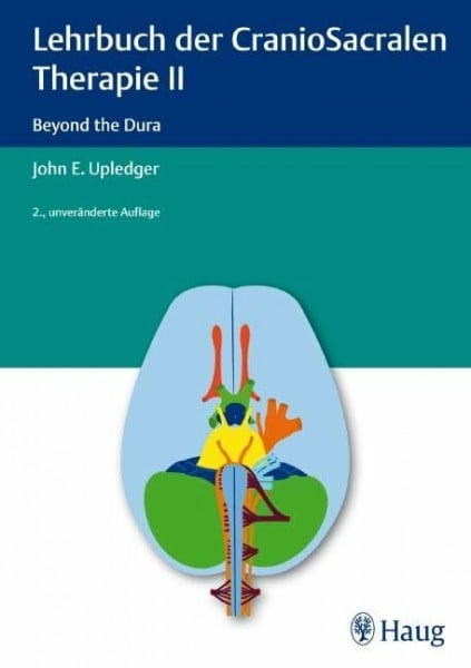 Lehrbuch der CranioSacralen Therapie II: Beyond the Dura