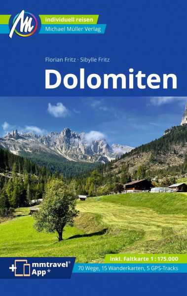 MICHAEL MÜLLER Reiseführer Dolomiten: 100% authentisch, aktuell und vor Ort recherchiert. Inkl. Faltkarte & App. (MM-Reisen)