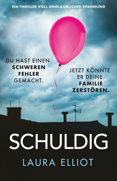 Schuldig: Ein Thriller voll unglaublicher Spannung