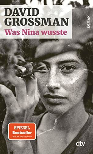 Was Nina wusste: Roman | »Ein Werk von umwerfender Schönheit.« Claudia Voigt, Der Spiegel