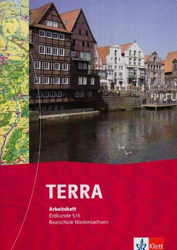 TERRA Erdkunde für Niedersachsen - Ausgabe für Realschulen (Neue Ausgabe) / TERRA Erdkunde für Realschulen in Niedersachsen - Neubearbeitung: Arbeitsheft