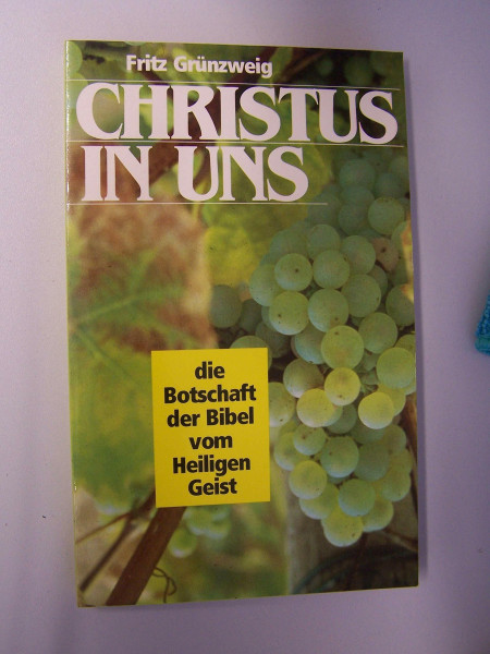 Christus in uns - die Botschaft der Bibel vom Heiligen Geist