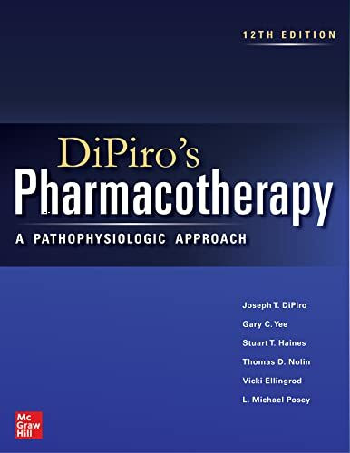Dipiro's Pharmacotherapy: A Pathophysiologic Approach
