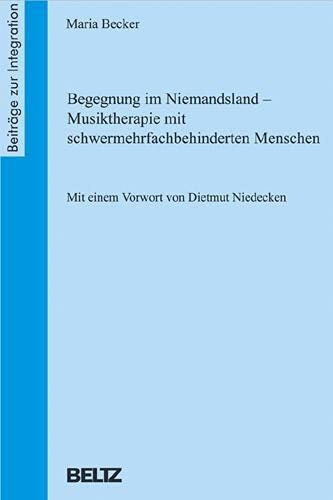 Begegnungen im Niemandsland. Musiktherapie mit schwermehrfachbehinderten Menschen