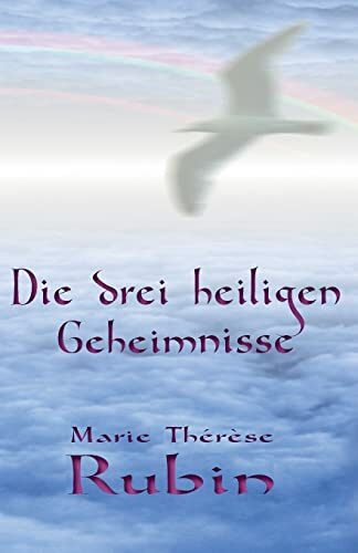 Die drei heiligen Geheimnisse Die drei heiligen Geheimnisse