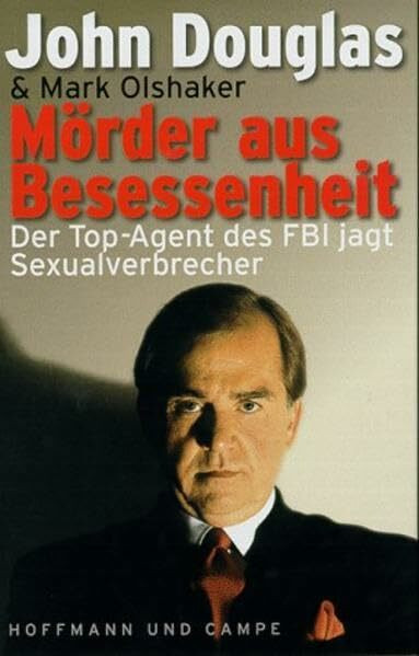 Mörder aus Besessenheit: Der Top-Agent jagt Sexualverbrecher