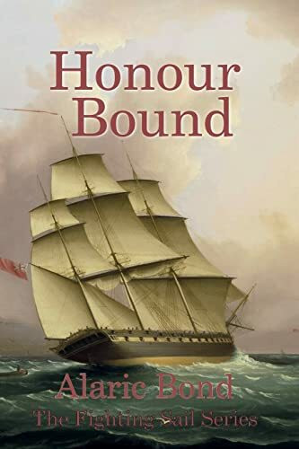 Honour Bound (The Fighting Sail Series, Band 10)