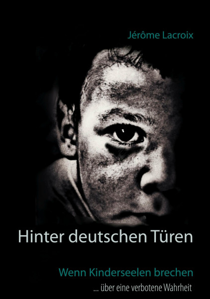 Hinter deutschen Türen: Wenn Kinderseelen brechen