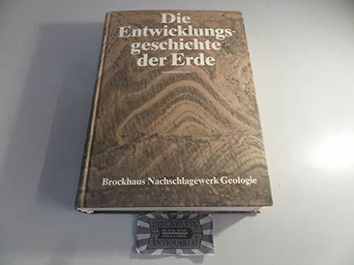 Die Entwicklungsgeschichte der Erde: Brockhaus Nachschlagewerk Geologie