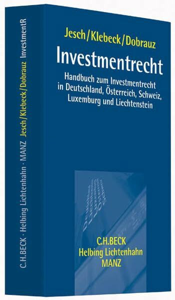 Investmentrecht: Handbuch zum Investmentrecht in Deutschland, Österreich, Schweiz, Luxemburg und Liechtenstein