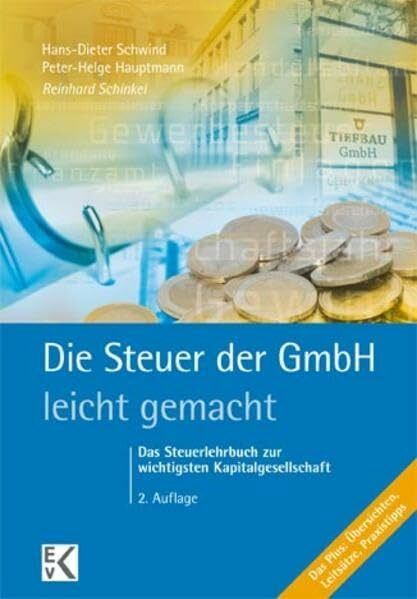 Die Steuer der GmbH - leicht gemacht: Das Steuerlehrbuch zur wichtigsten Kapitalgesellschaft. Das Plus: Übersichten, Leitsätze, Praxistipps (BLAUE SERIE)