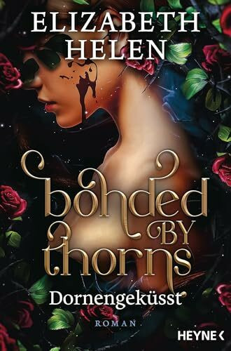 Bonded by Thorns – Dornengeküsst: Roman (Beasts of the Briar-Reihe, Band 1)