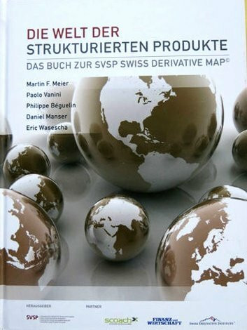 Die Welt der Strukturierten Produkte: Das Buch zus SVSP Swiss Derivative Map