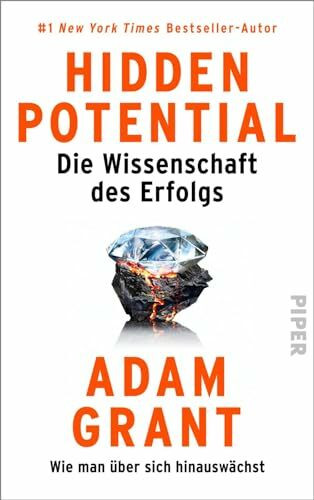 Hidden Potential – Die Wissenschaft des Erfolgs: Wie man über sich hinauswächst | US-Organisationspsychologe zeigt, warum Erfolg keine Frage des Talents sondern der Einstellung ist