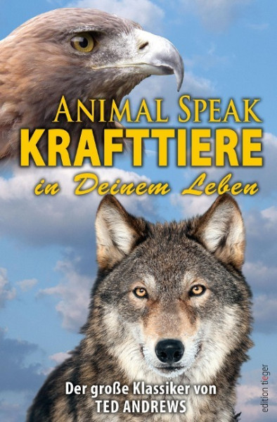 Animal Speak: Krafttiere in Deinem Leben