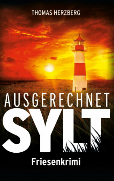 Ausgerechnet Sylt: Küstenkrimi - Nordseekrimi: Friesenkrimi (Hannah Lambert ermittelt)
