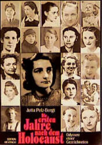 Die ersten Jahre nach dem Holocaust: Odyssee einer Gezeichneten
