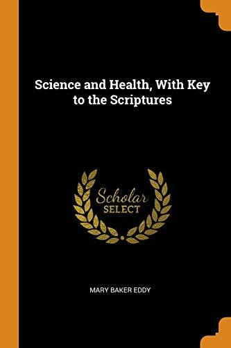 Science and Health, with Key to the Scriptures