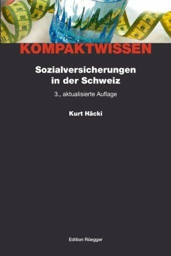 Sozialversicherungen in der Schweiz: 3., aktualisierte Auflage (Kompaktwissen)