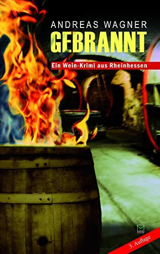 Gebrannt: Ein Weinkrimi aus Rheinhessen
