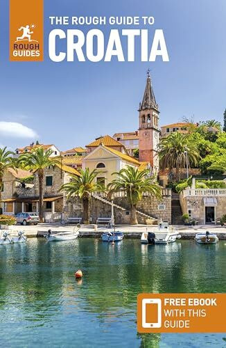 The Rough Guide to Croatia: Travel Guide with eBook (Rough Guides)