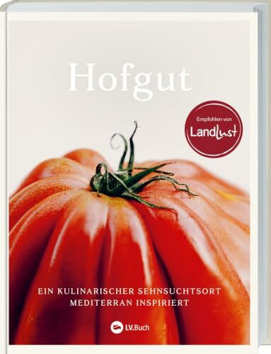 Hofgut: Ein kulinarischer Sehnsuchtsort mediterran inspiriert. Nachhaltig kochen mit saisonalen Rezepten. Naturliebe in Form von köstlicher Mittelmeerkost. Ein Kochbuch vom Hofgut Hafnerleiten.