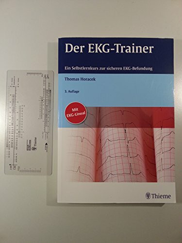 Der EKG-Trainer: Ein didaktisch geführter Selbstlernkurs mit 200 Beispiel-EKGs: Ein Selbstlernkurs zur sicheren EKG-Befundung