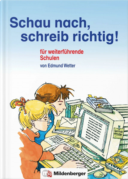 Schau nach, schreib richtig! / Schau nach, schreib richtig!, Wörterbuch für weiterführende Schulen: Wörterbuch konzipiert als Arbeitsbuch in 9 Teilen, inkl. Lösungen