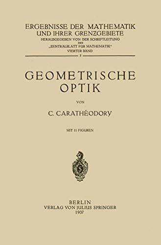 Geometrische Optik (Ergebnisse der Mathematik und Ihrer Grenzgebiete. 1. Folge, 5, Band 5)