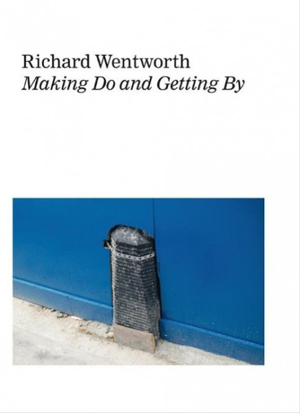 Richard Wentworth. Making Do and Getting By