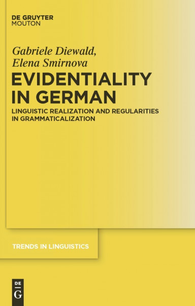 Evidentiality in German: Linguistic Realization and Regularities in Grammaticalization (Trends in Linguistics. Studies and Monographs [TiLSM], 228)