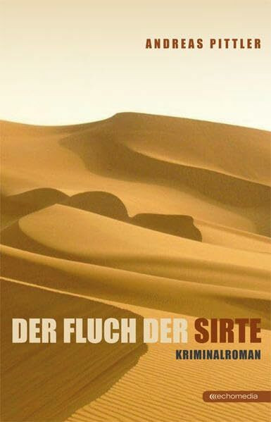 Der Fluch der Sirte: Kriminalroman