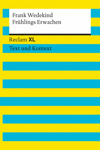 Frühlings Erwachen. Textausgabe mit Kommentar und Materialien: Reclam XL – Text und Kontext