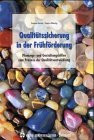 Qualitätssicherung in der Frühförderung: Planungs- und Gestaltungshilfen zum Prozess der Qualitätsentwicklung