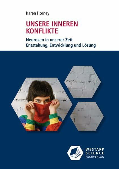 Unsere inneren Konflikte: Neurosen in unserer Zeit – Entstehung, Entwicklung und Lösung (Edition Klotz)