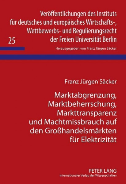 Marktabgrenzung, Marktbeherrschung, Markttransparenz und Machtmissbrauch auf den Großhandelsmärkten